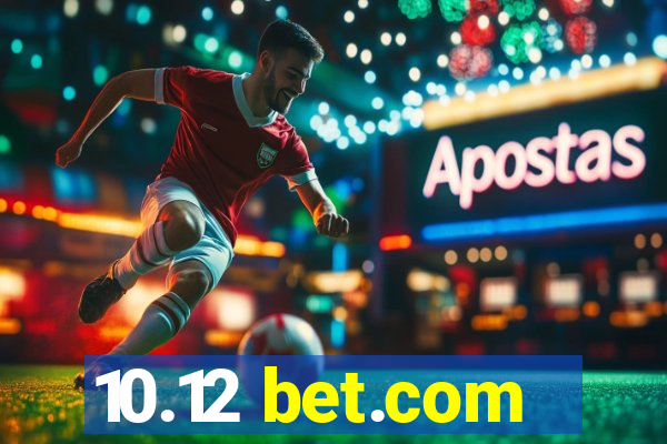 10.12 bet.com